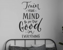 Train your mind to see the good in everything